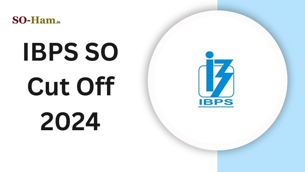 IBPS SO Cut Off