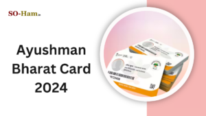 Ayushman Bharat Card 2024