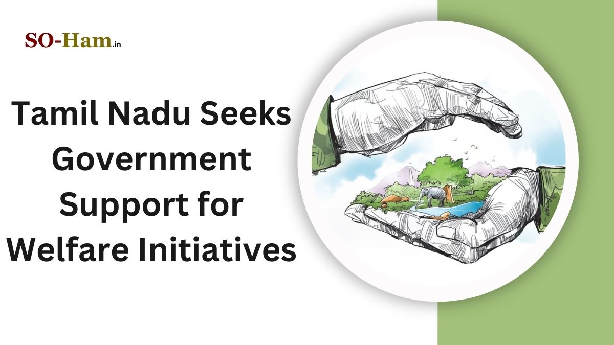 Tamil Nadu Seeks Union Government Support for Welfare Initiatives