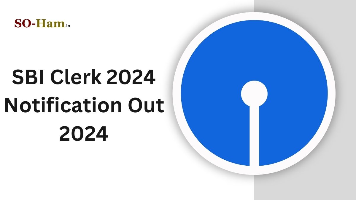 SBI Clerk 2024 Notification Out