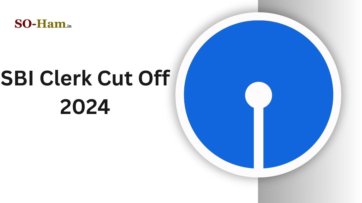 SBI Clerk Cut Off 2024