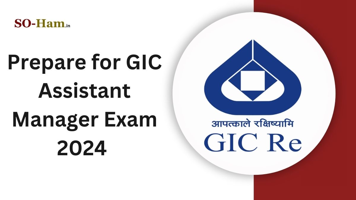 Prepare for GIC Assistant Manager 2024 Exam: Step-by-Step Guide