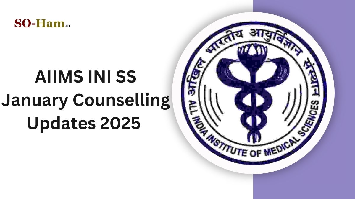 AIIMS INI SS January 2025 Counselling Postponed