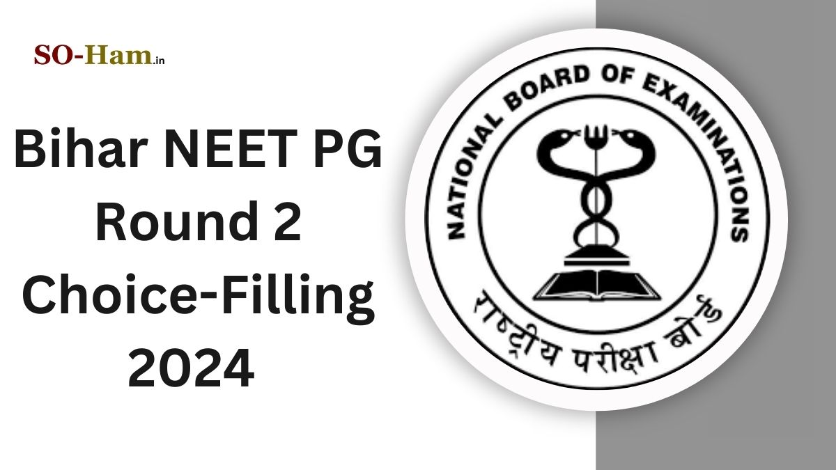 Bihar NEET PG 2024 Round 2 Choice-Filling Ends Today