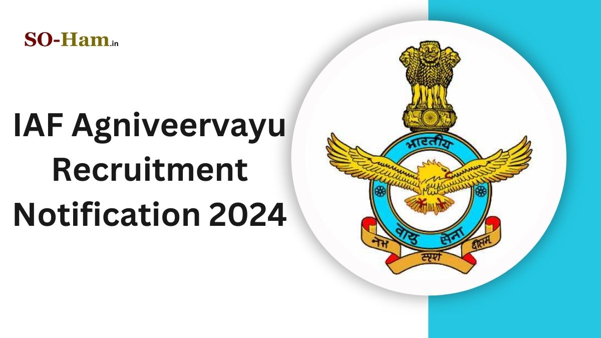 IAF Agniveervayu Recruitment Notification 2024: Apply Now!