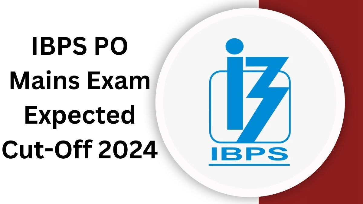 IBPS PO Mains Exam Expected Cut-Off 2024