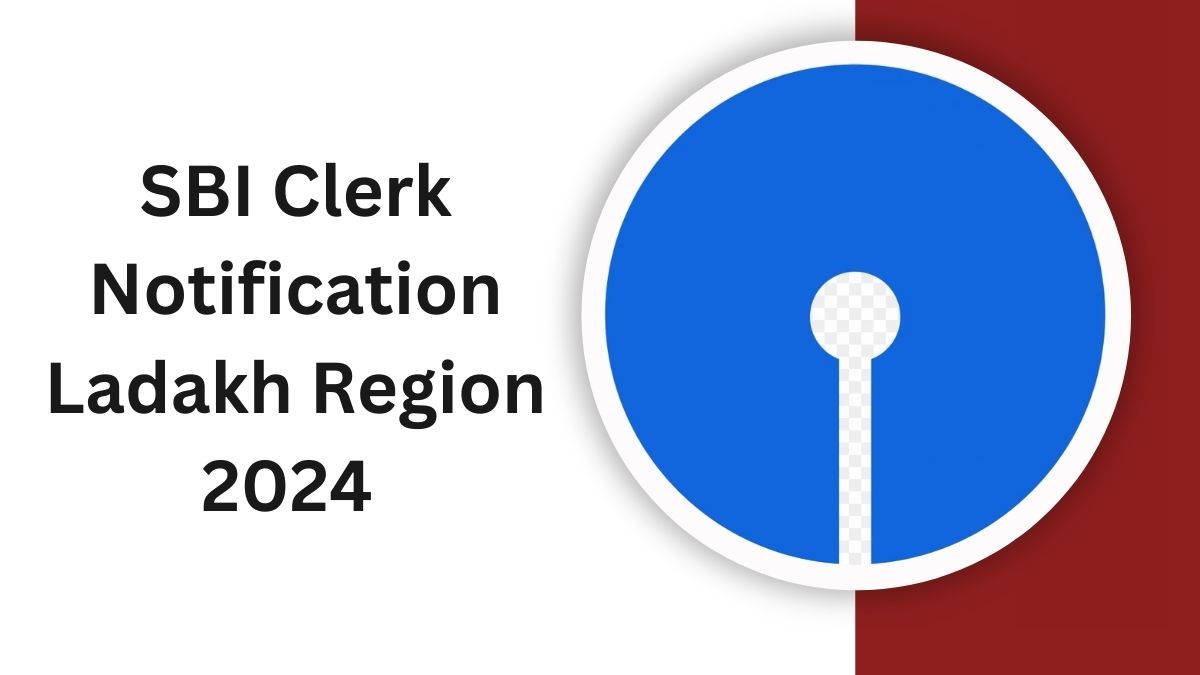 SBI Clerk 2024 Notification for Ladakh Region