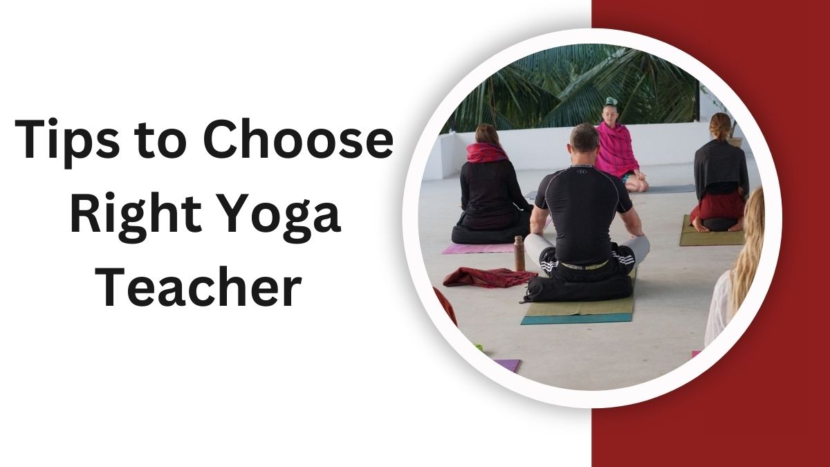 Right Yoga Teacher Training Program: 12 Tips