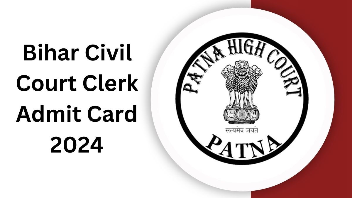 Bihar Civil Court Clerk Admit Card 2024 to Be Released on December 9