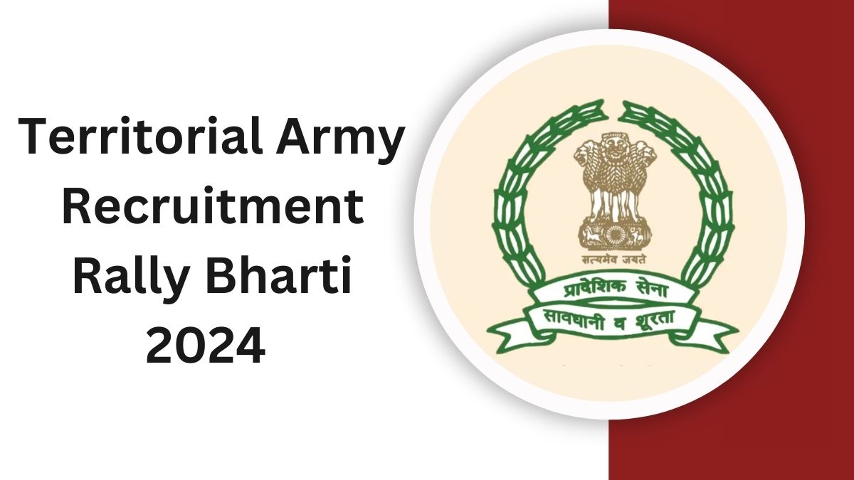 Territorial Army Recruitment 2024 Rally Bharti: Apply for 2800+ Vacancies Now!